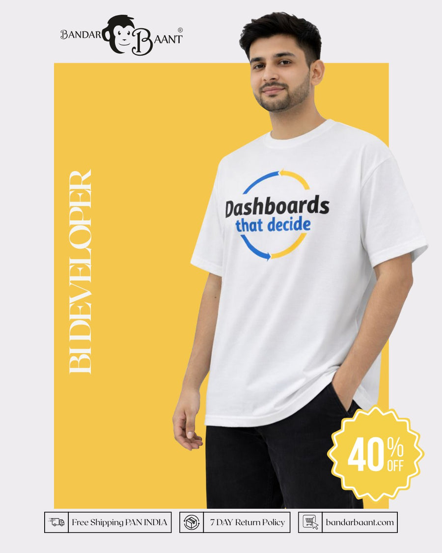 BI Developer T-Shirt For Men oversized fit white shirt with Dashboards that decide print