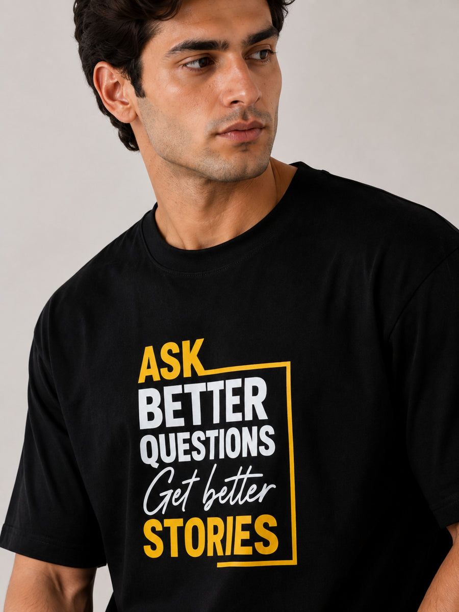 Black oversized fit Journalists Tshirt For Men with Ask Better Questions Get Better Stories print