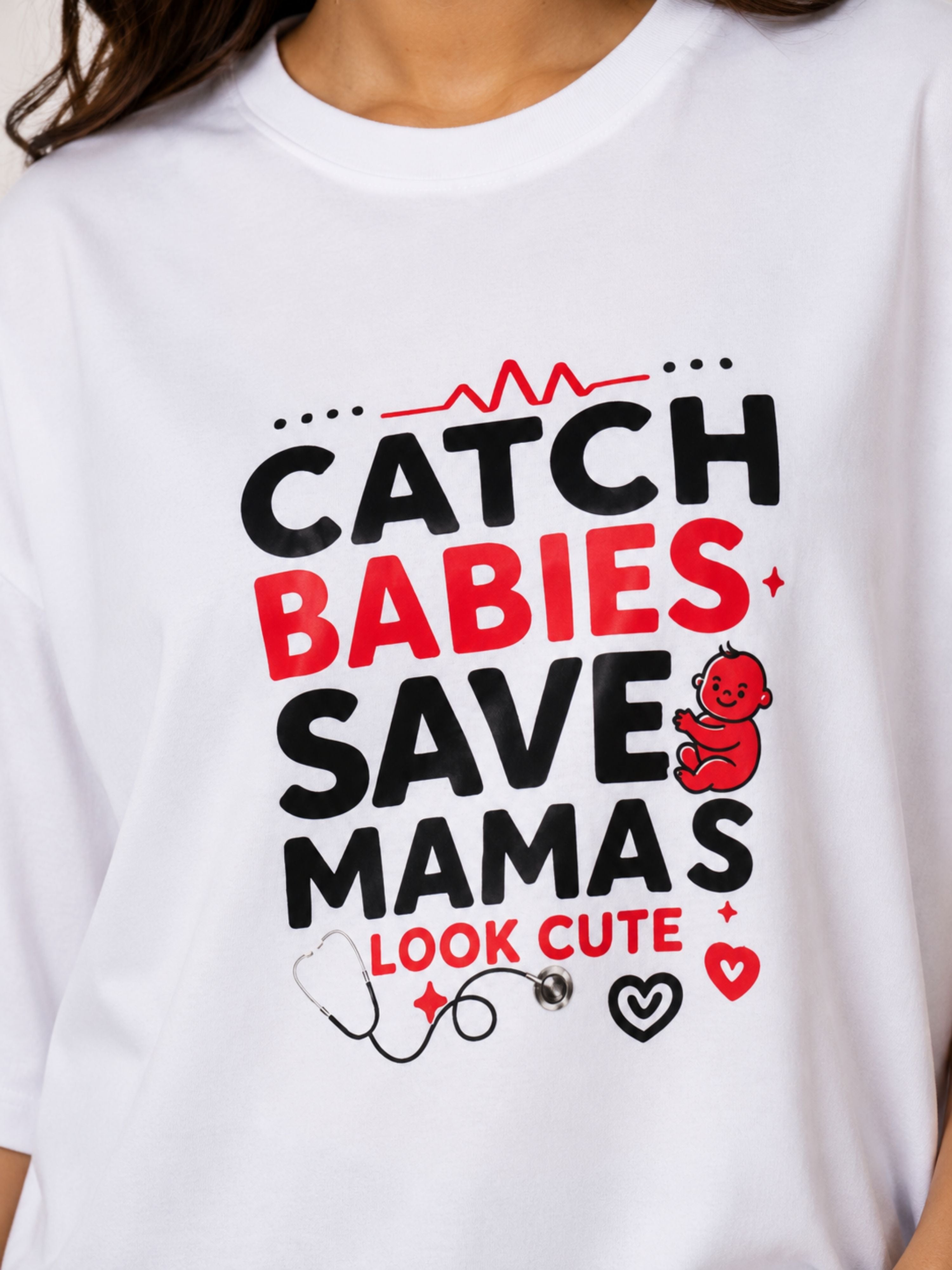 Bandar Baant Collections oversized fit Gynaecologist T-Shirt For Women with Catch Babies Save Mamas graphic