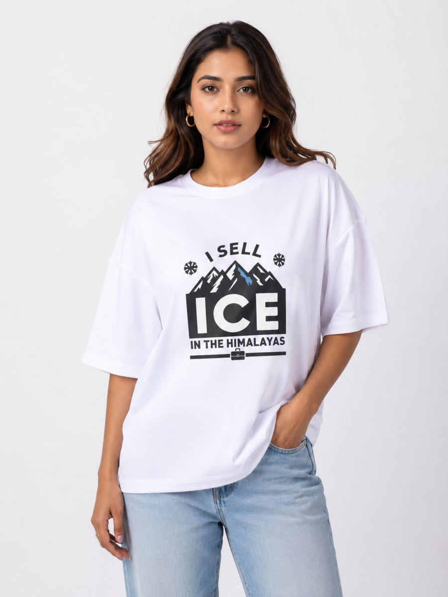 Sales Executive Oversized T-shirt For Women white with I sell ice in the Himalayas graphic print