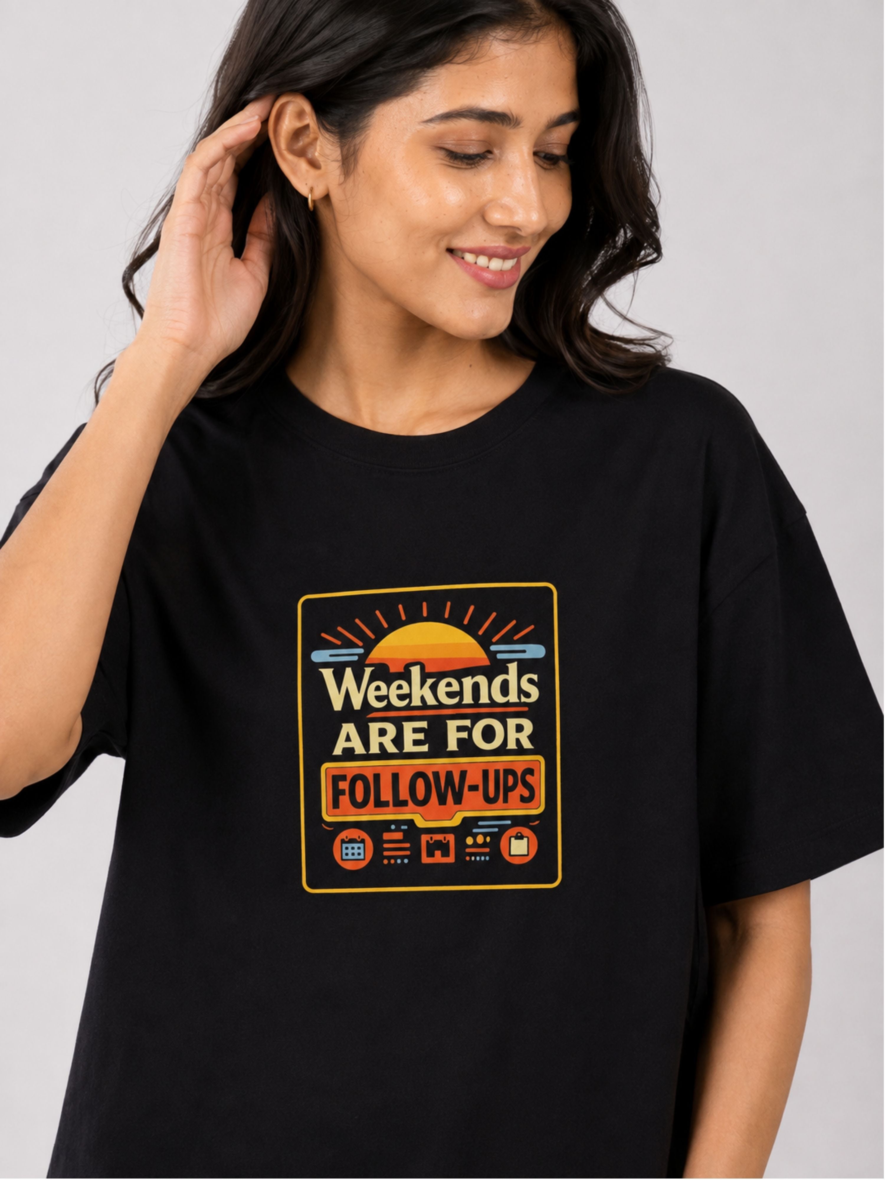 Sales Executive Oversized Tshirt For Women black with weekends are for follow ups graphic print
