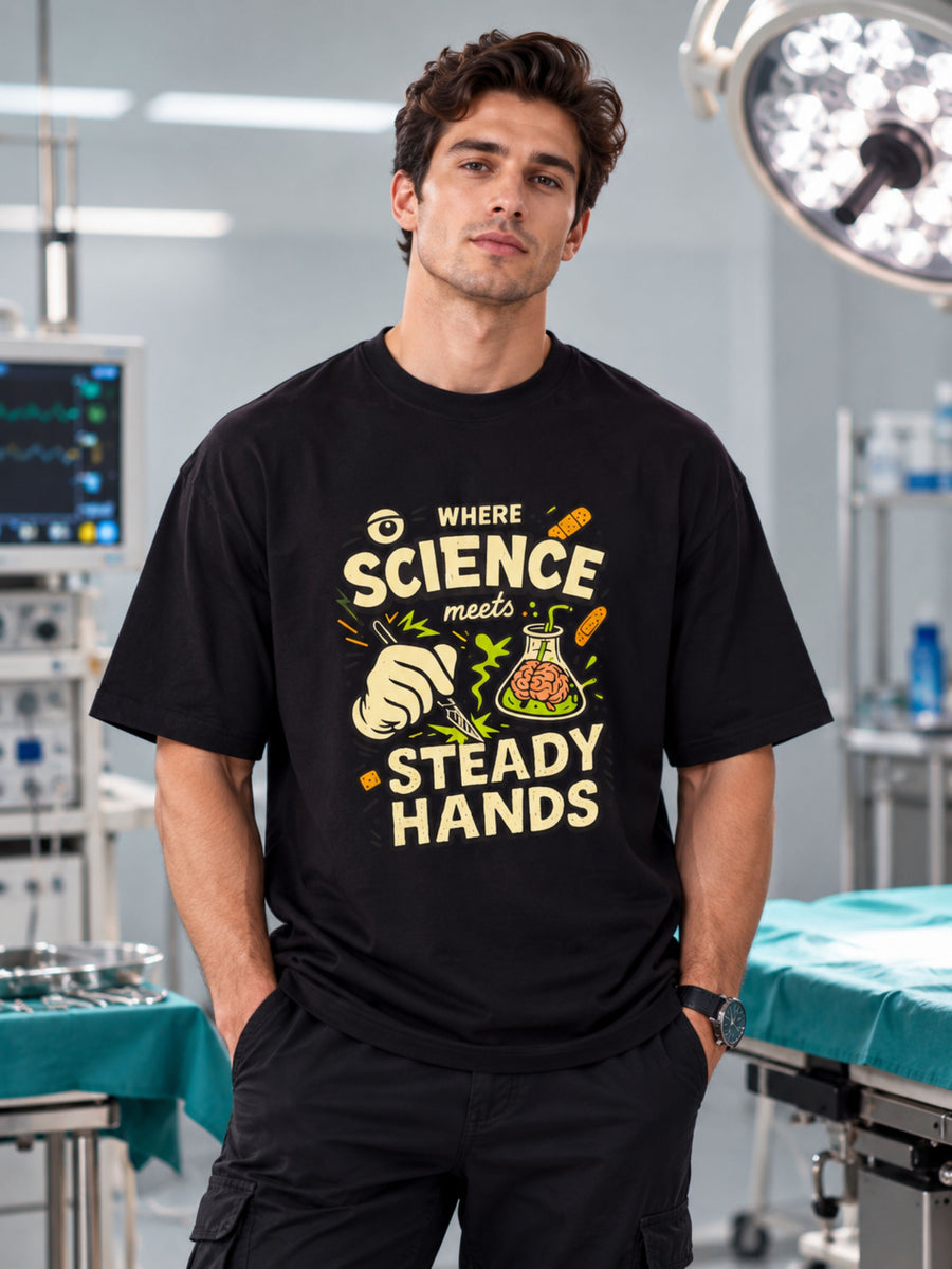 Surgeon Quote Tshirt For Men oversized fit black with science and steady hands design